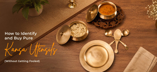 How to Identify and Buy Pure Kansa Utensils (Without Getting Fooled)